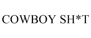 COWBOY SH*T