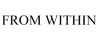 FROM WITHIN
