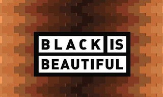 BLACK IS BEAUTIFUL