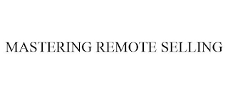 MASTERING REMOTE SELLING