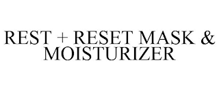 REST + RESET MASK & MOISTURIZER