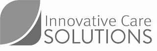 INNOVATIVE CARE SOLUTIONS