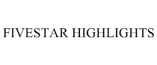 FIVESTAR HIGHLIGHTS