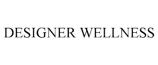 DESIGNER WELLNESS