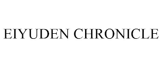 EIYUDEN CHRONICLE