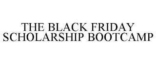 THE BLACK FRIDAY SCHOLARSHIP BOOTCAMP