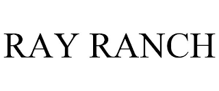 RAY RANCH