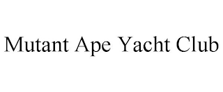 MUTANT APE YACHT CLUB