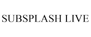 SUBSPLASH LIVE