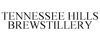 TENNESSEE HILLS BREWSTILLERY