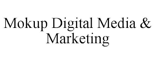 MOKUP DIGITAL MEDIA & MARKETING