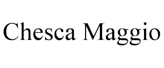 CHESCA MAGGIO