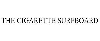 THE CIGARETTE SURFBOARD