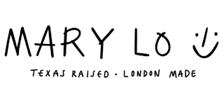 MARY LO TEXAS RAISED · LONDON MADE