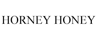 HORNEY HONEY