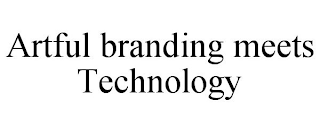 ARTFUL BRANDING MEETS TECHNOLOGY