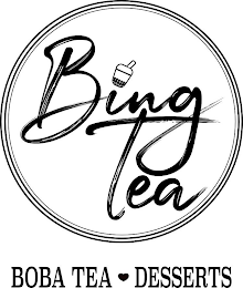 BING TEA; BOBA TEA, DESSERTS