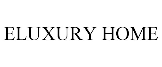 ELUXURY HOME