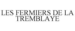 LES FERMIERS DE LA TREMBLAYE