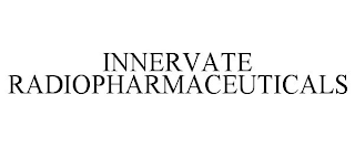 INNERVATE RADIOPHARMACEUTICALS