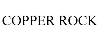 COPPER ROCK