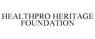 HEALTHPRO HERITAGE FOUNDATION