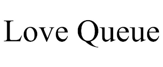 LOVE QUEUE