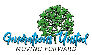 GENERATIONS UNITED MOVING FORWARD