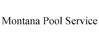 MONTANA POOL SERVICE