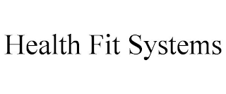 HEALTH FIT SYSTEMS