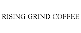 RISING GRIND COFFEE