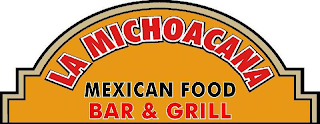 LA MICHOACANA MEXICAN FOOD BAR & GRILL