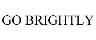 GO BRIGHTLY