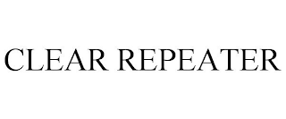 CLEAR REPEATER