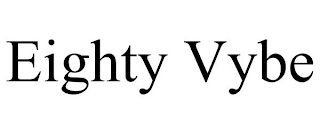 EIGHTY VYBE