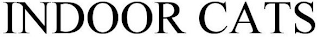 INDOOR CATS