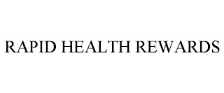 RAPID HEALTH REWARDS