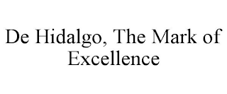 DE HIDALGO, THE MARK OF EXCELLENCE