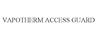 VAPOTHERM ACCESS GUARD