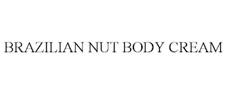 BRAZILIAN NUT BODY CREAM