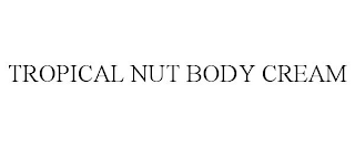 TROPICAL NUT BODY CREAM