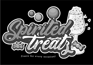 SPIRITED TREATZ TREATS FOR EVERY OCCASION!