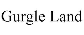 GURGLE LAND