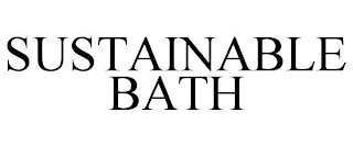 SUSTAINABLE BATH