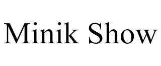 MINIK SHOW