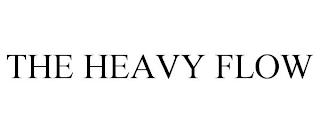 THE HEAVY FLOW