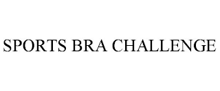 SPORTS BRA CHALLENGE