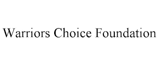 WARRIORS CHOICE FOUNDATION