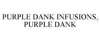 PURPLE DANK INFUSIONS, PURPLE DANK