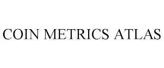 COIN METRICS ATLAS